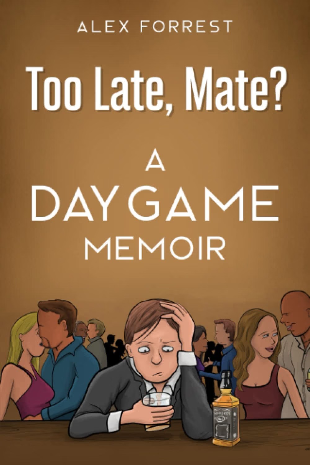Too Late, Mate? — Alex Forrest